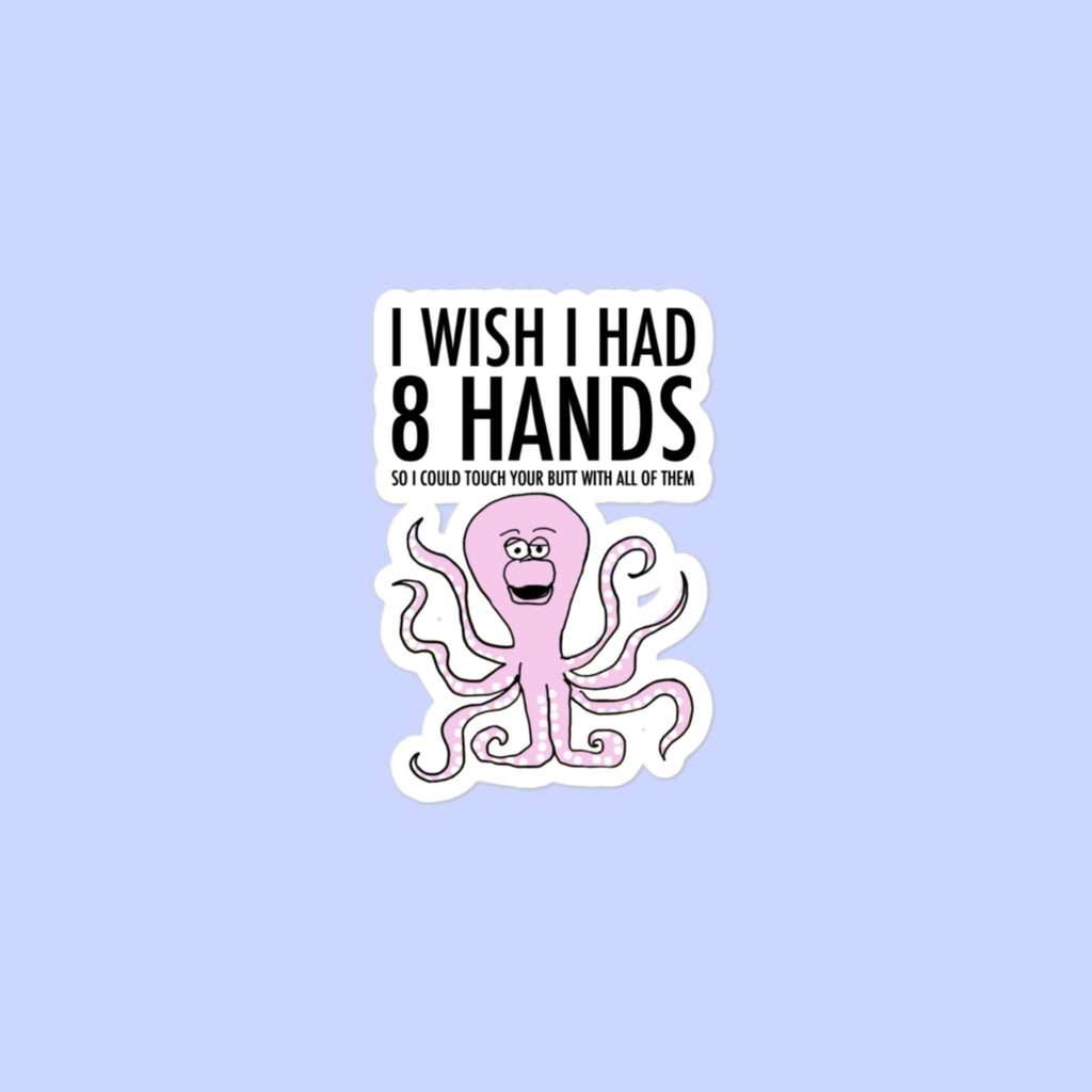 Sock Puppet Master 8 Hands to Touch Your Butt Octopus Bubble-free Sticker