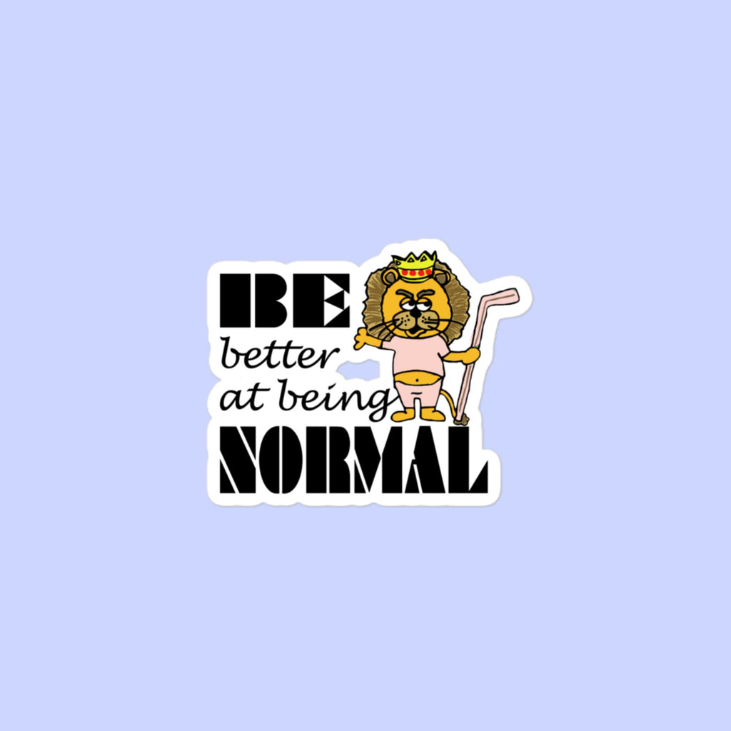 Sock Puppet Master "Be Normal" Lion Bubble-free Sticker