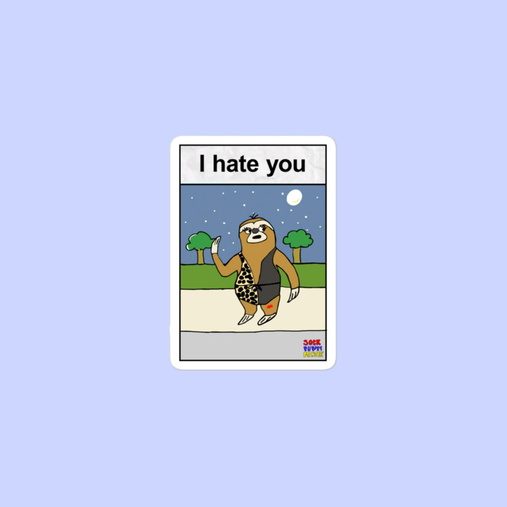 Sock Puppet Master "I hate you" Sloth Bubble-free Sticker