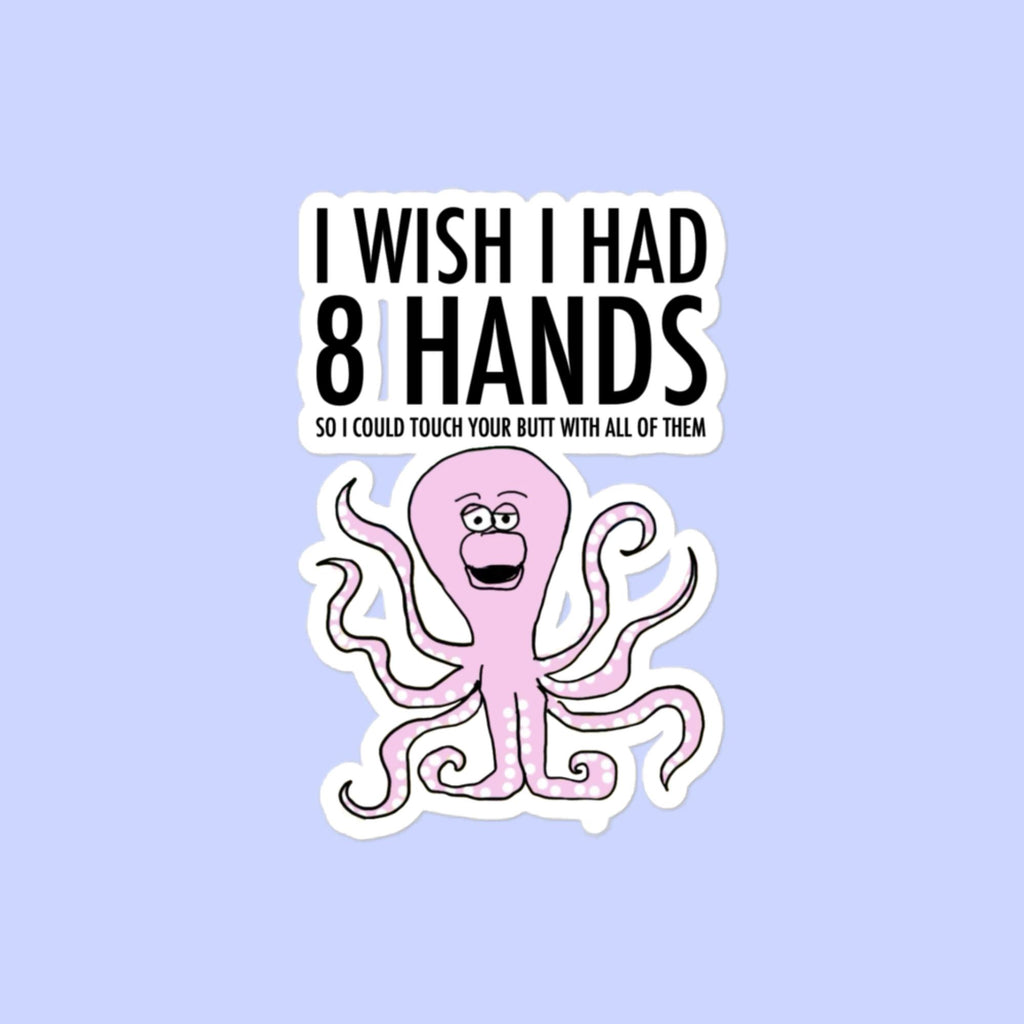 Sock Puppet Master 8 Hands to Touch Your Butt Octopus Bubble-free Sticker
