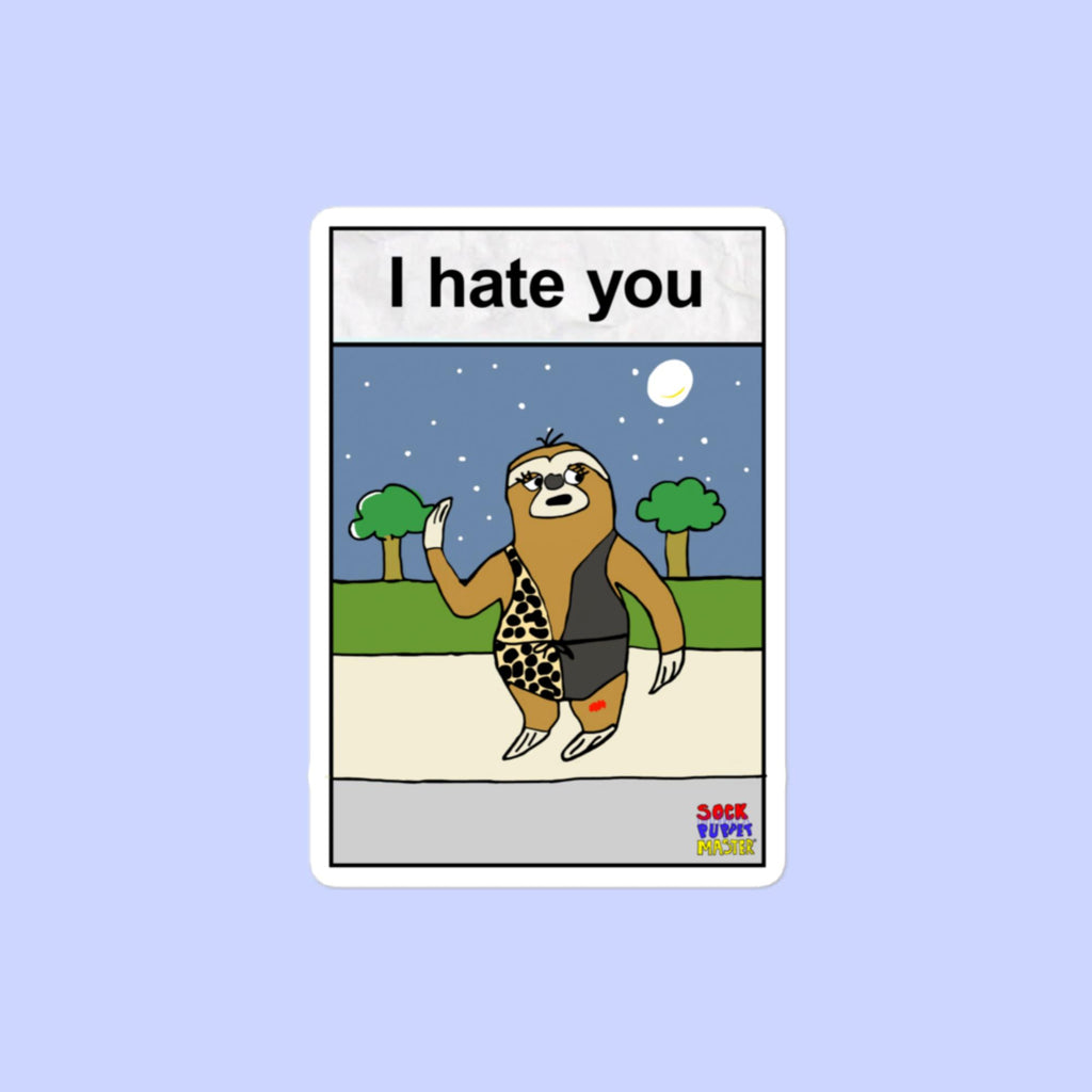 Sock Puppet Master "I hate you" Sloth Bubble-free Sticker