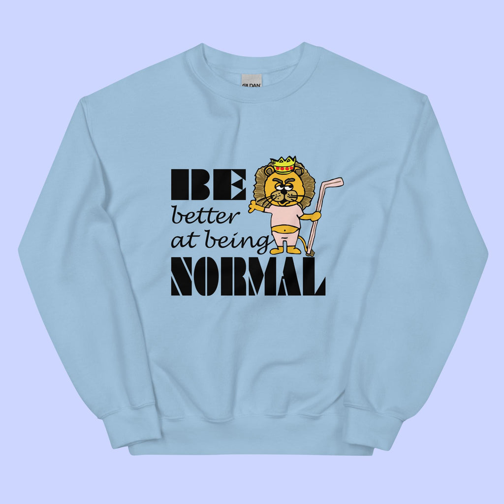 Sock Puppet Master "Be Better at Being Normal" Lion Sweatshirt