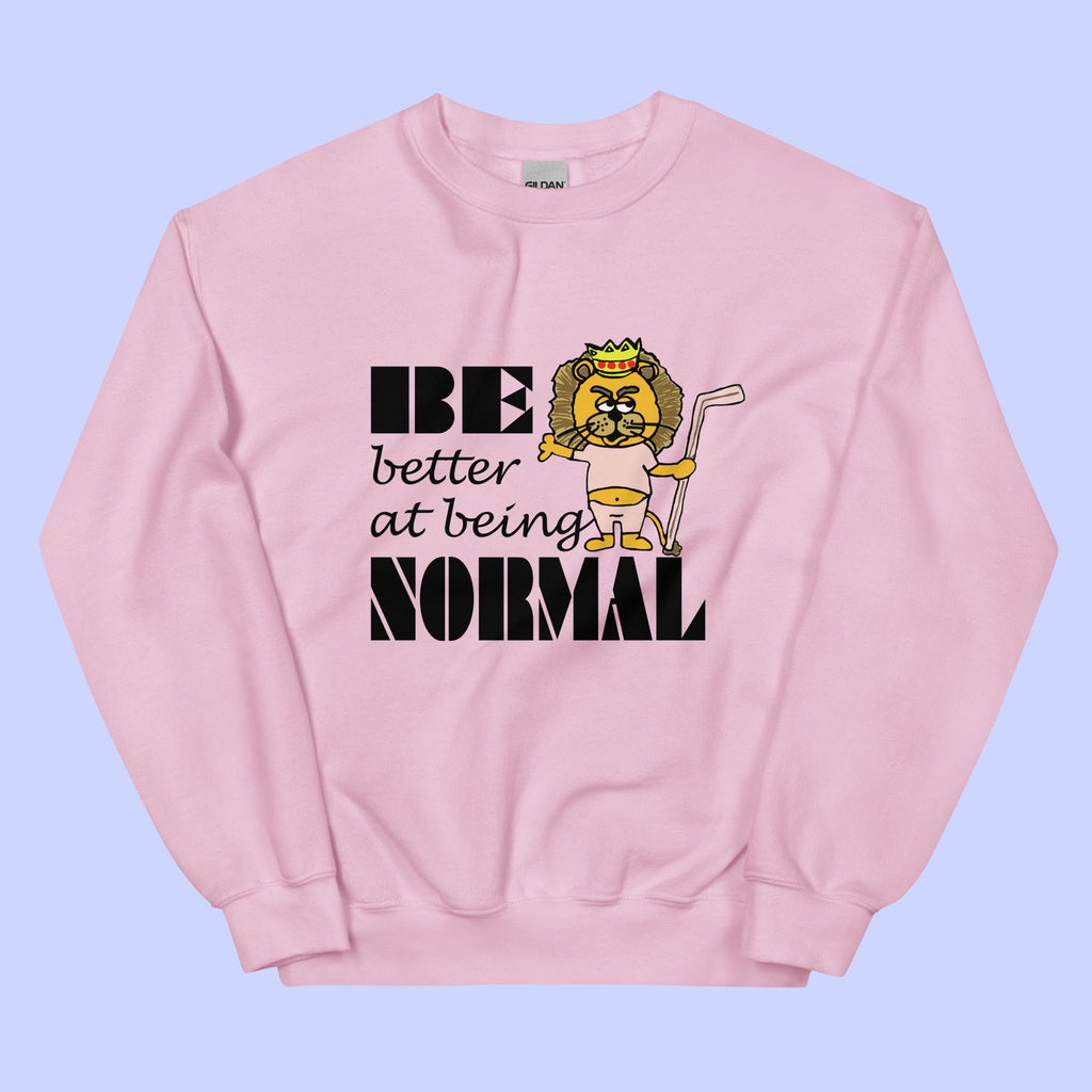 Sock Puppet Master "Be Better at Being Normal" Lion Sweatshirt