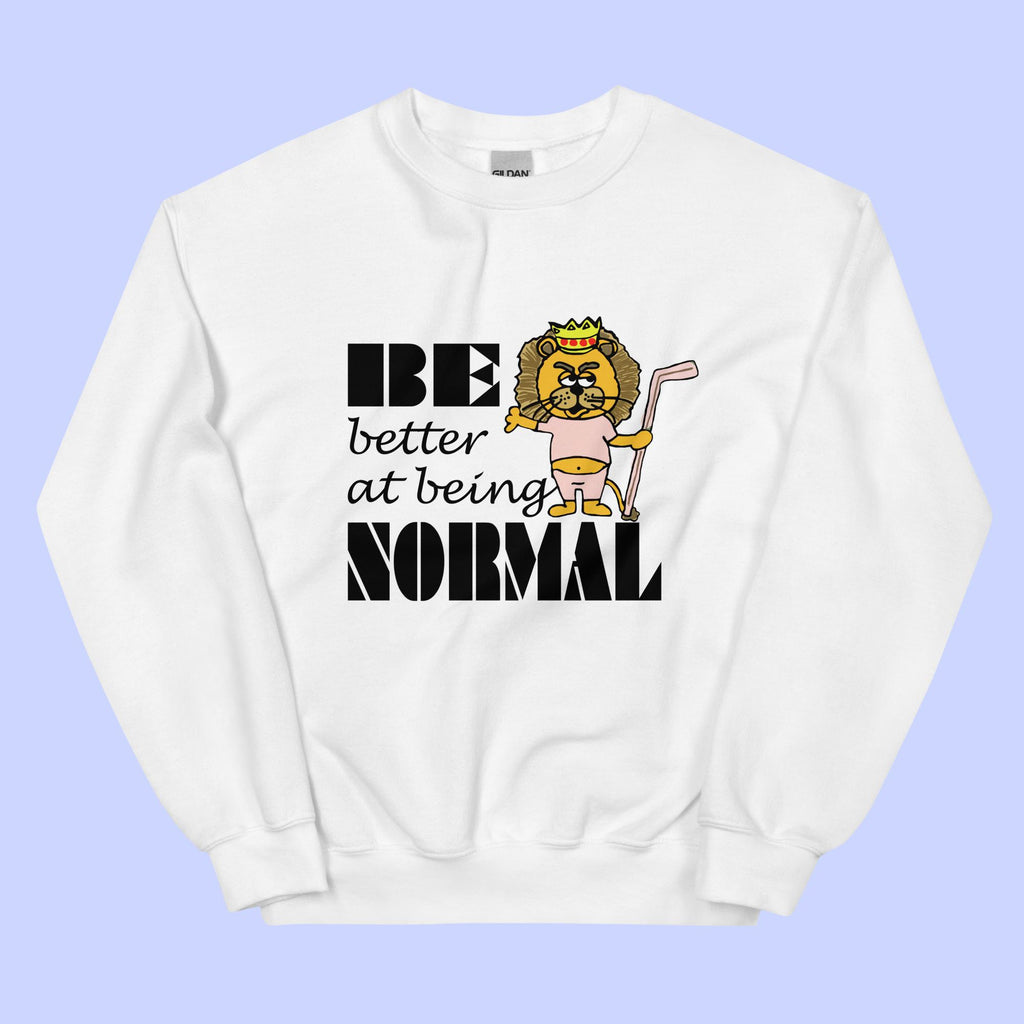 Sock Puppet Master "Be Better at Being Normal" Lion Sweatshirt