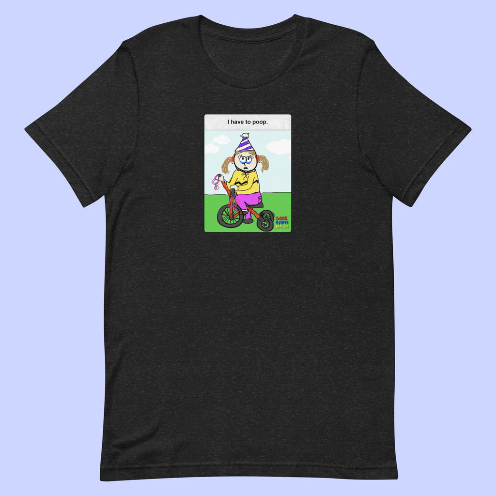 Sock Puppet Master "I have to poop" Tricycle Girl T-shirt