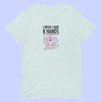 Sock Puppet Master 8 Hands to Touch Your Butt Octopus T-shirt