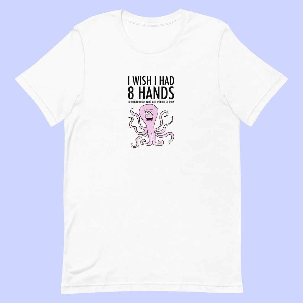 Sock Puppet Master 8 Hands to Touch Your Butt Octopus T-shirt